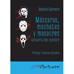 Libro 'Máscaras, Machetes y Masacres': Historia del Slasher (autor Roberto Barreiro)