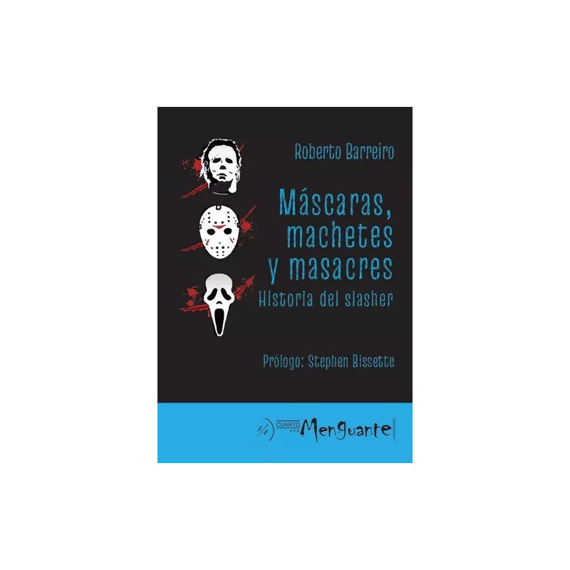 Libro 'Máscaras, Machetes y Masacres': Historia del Slasher (autor Roberto Barreiro)